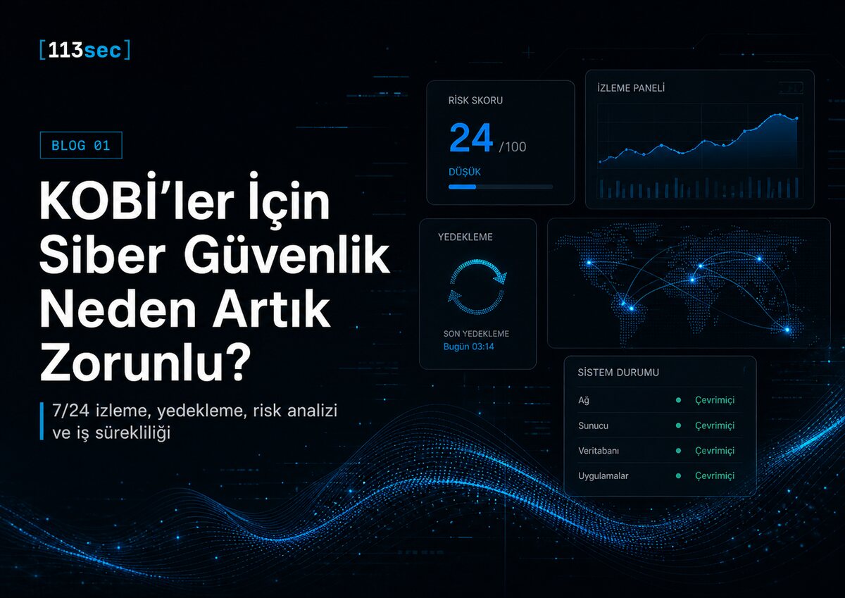 KOBİ'ler İçin Siber Güvenlik Neden Artık Zorunlu?